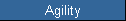 Agility